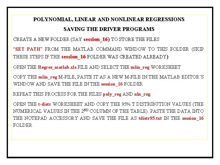 POLYNOMIAL, LINEAR AND NONLINEAR REGRESSIONS SAVING THE DRIVER PROGRAMS CREATE A NEW FOLDER (SAY POLYNOMIAL, LINEAR AND NONLINEAR REGRESSIONS SAVING THE DRIVER PROGRAMS CREATE A NEW FOLDER (SAY
