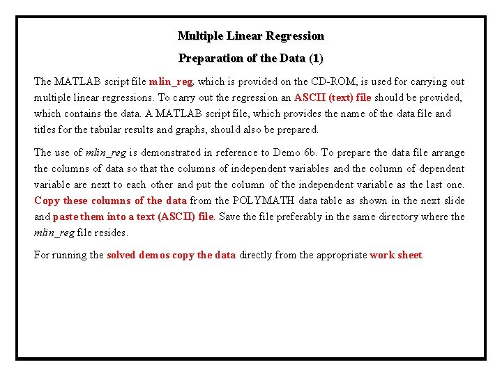 Multiple Linear Regression Preparation of the Data (1) The MATLAB script file mlin_reg, which Multiple Linear Regression Preparation of the Data (1) The MATLAB script file mlin_reg, which