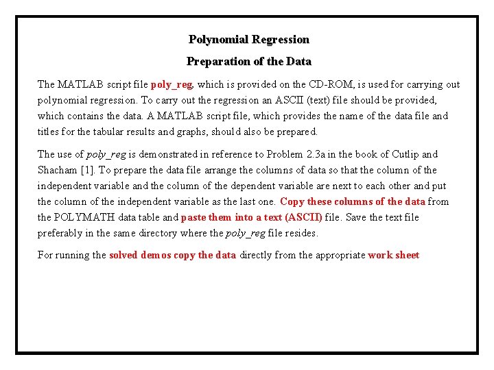 Polynomial Regression Preparation of the Data The MATLAB script file poly_reg, which is provided Polynomial Regression Preparation of the Data The MATLAB script file poly_reg, which is provided