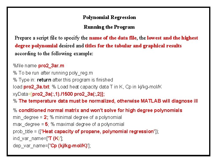 Polynomial Regression Running the Program Prepare a script file to specify the name of Polynomial Regression Running the Program Prepare a script file to specify the name of