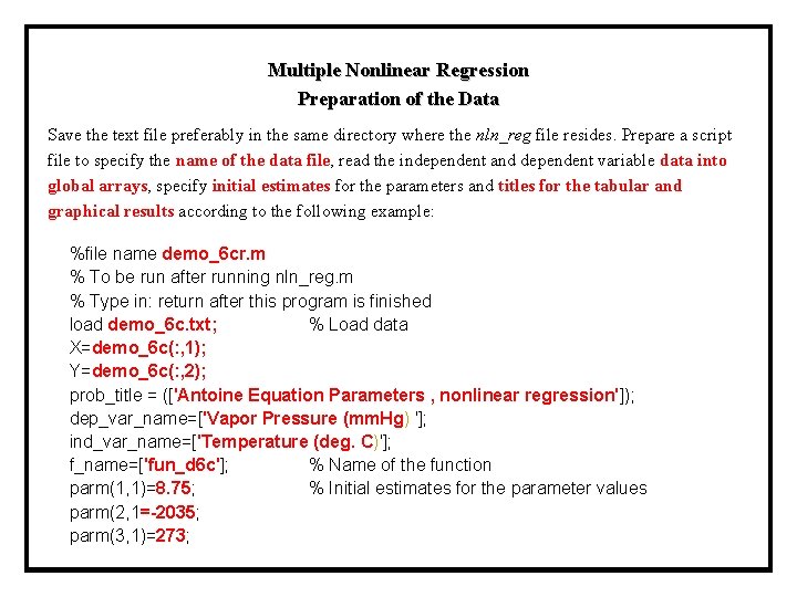 Multiple Nonlinear Regression Preparation of the Data Save the text file preferably in the Multiple Nonlinear Regression Preparation of the Data Save the text file preferably in the
