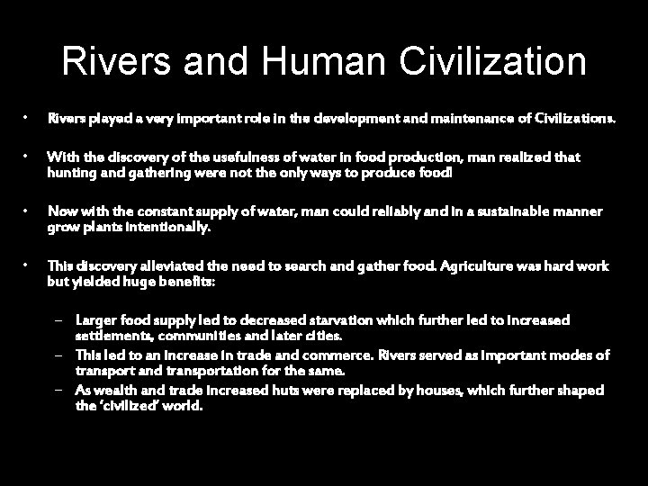 Rivers and Human Civilization • Rivers played a very important role in the development