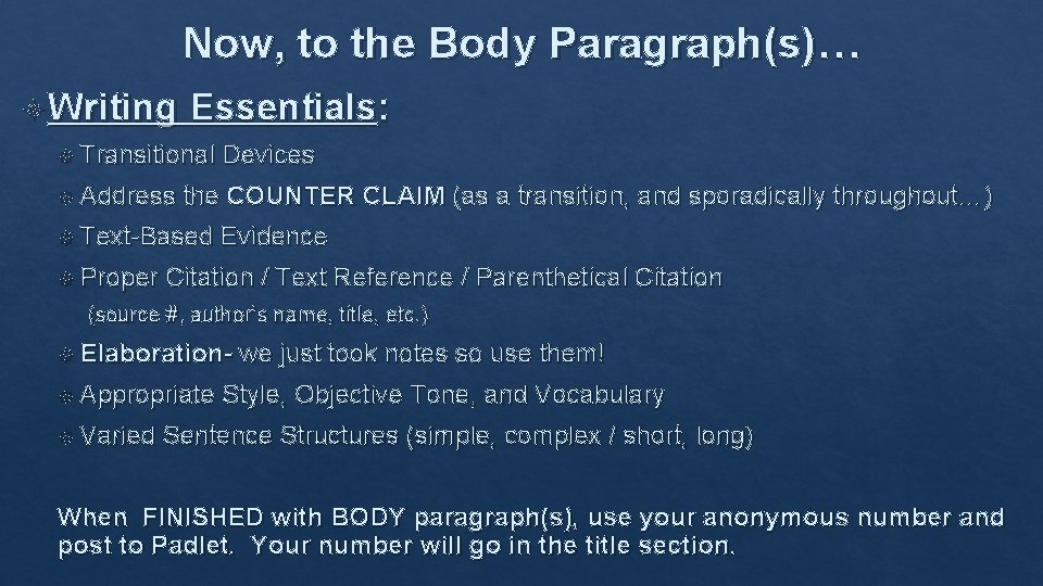 Now, to the Body Paragraph(s)… Writing Essentials: Transitional Address the COUNTER CLAIM (as a