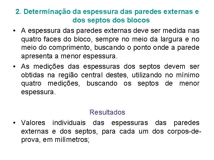 2. Determinação da espessura das paredes externas e dos septos dos blocos • A