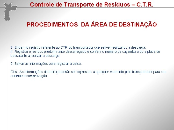 Controle de Transporte de Resíduos – C. T. R. Reelaboração Participativa do PLANO DE