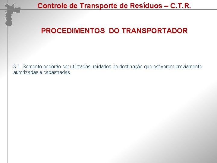 Controle de Transporte de Resíduos – C. T. R. Reelaboração Participativa do PLANO DE