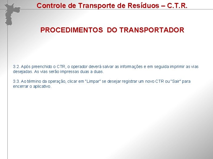 Controle de Transporte de Resíduos – C. T. R. Reelaboração Participativa do PLANO DE