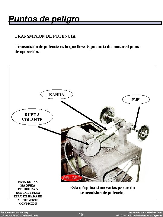Puntos de peligro TRANSMISION DE POTENCIA Transmición de potencia es lo que lleva la