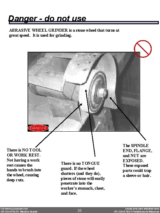 Danger - do not use ABRASIVE WHEEL GRINDER is a stone wheel that turns