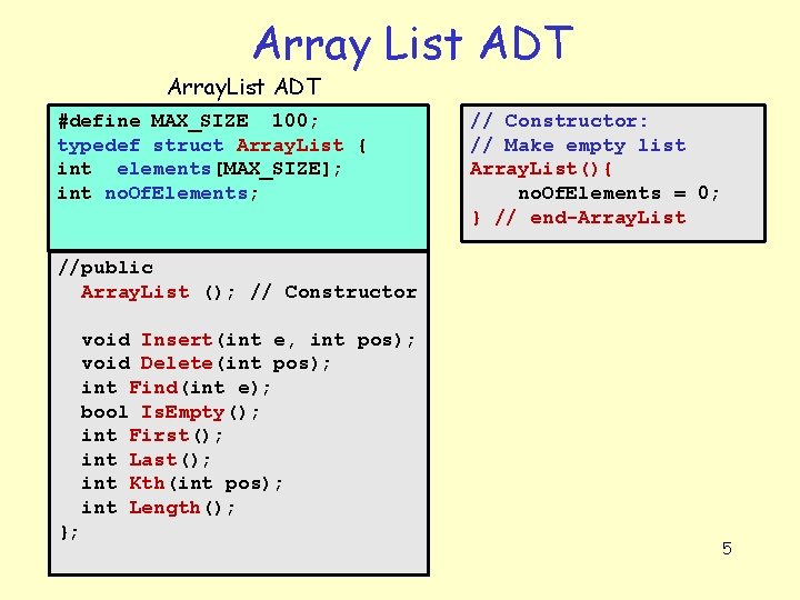 Array List ADT Array. List ADT #define MAX_SIZE 100; typedef struct Array. List { Array List ADT Array. List ADT #define MAX_SIZE 100; typedef struct Array. List {