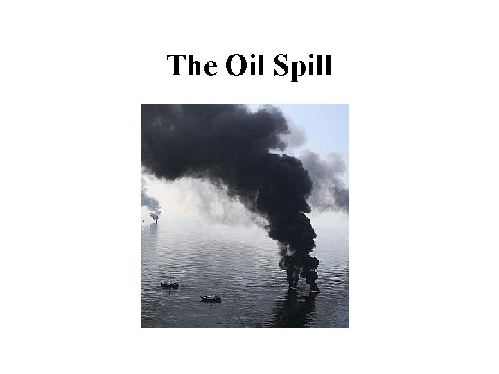 The Oil Spill 