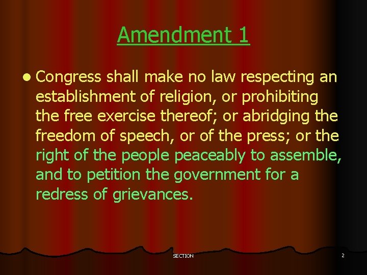 Amendment 1 l Congress shall make no law respecting an establishment of religion, or