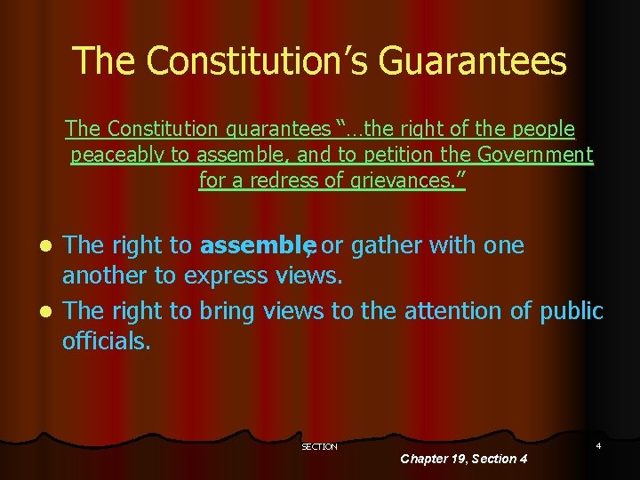 The Constitution’s Guarantees The Constitution guarantees “…the right of the people peaceably to assemble,