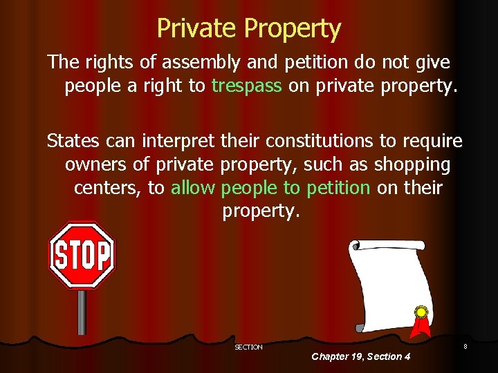 Private Property The rights of assembly and petition do not give people a right