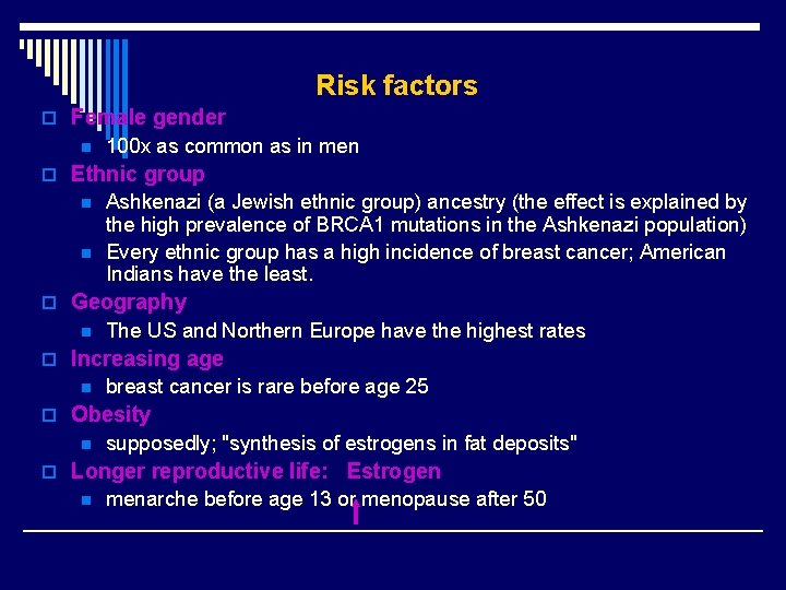 Risk factors o Female gender n 100 x as common as in men o