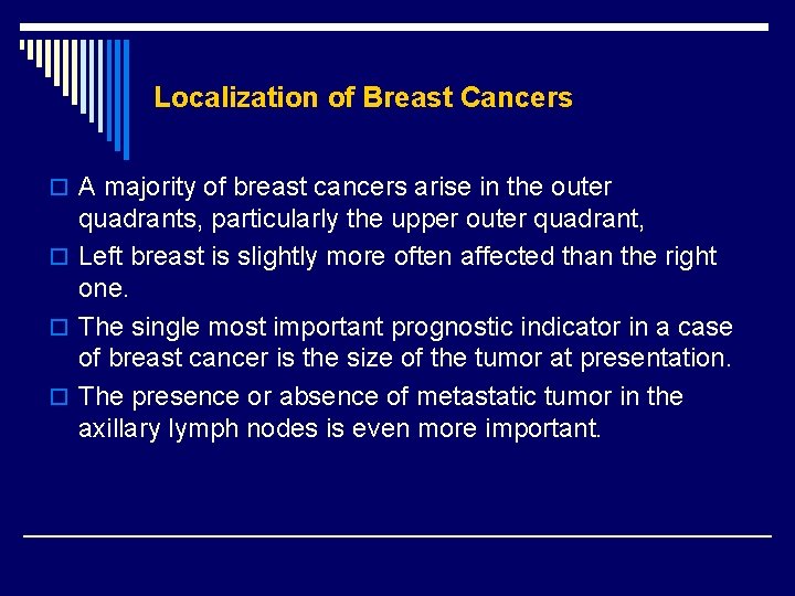 Localization of Breast Cancers o A majority of breast cancers arise in the outer