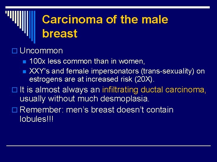 Carcinoma of the male breast o Uncommon n 100 x less common than in