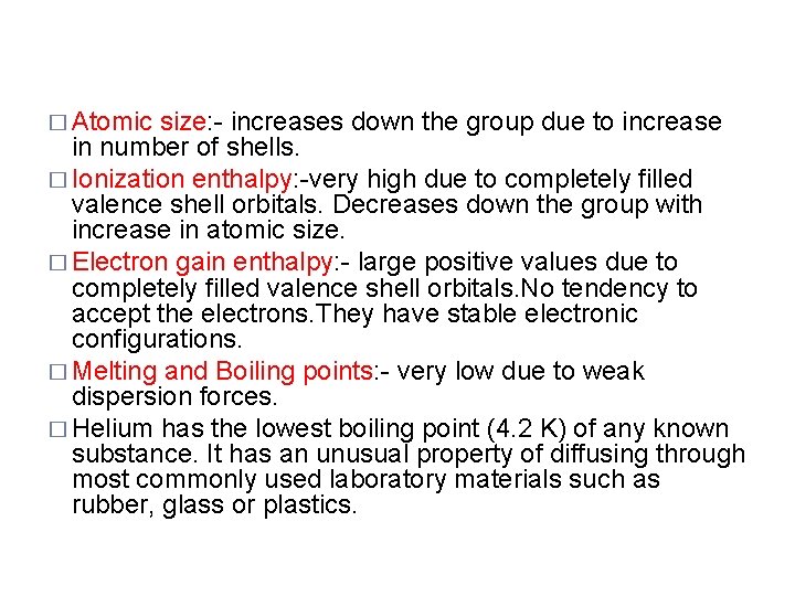 � Atomic size: - increases down the group due to increase in number of