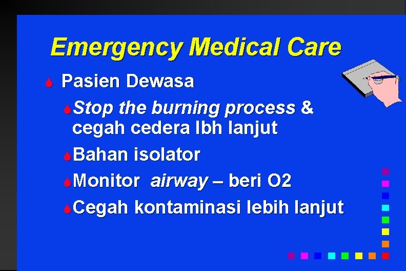 Emergency Medical Care S Pasien Dewasa SStop the burning process & cegah cedera lbh