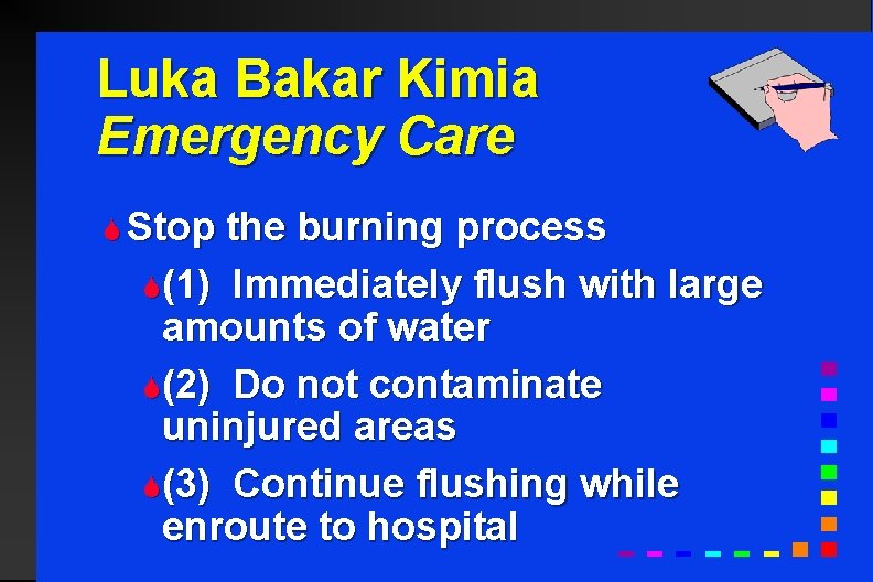 Luka Bakar Kimia Emergency Care S Stop the burning process S(1) Immediately flush with