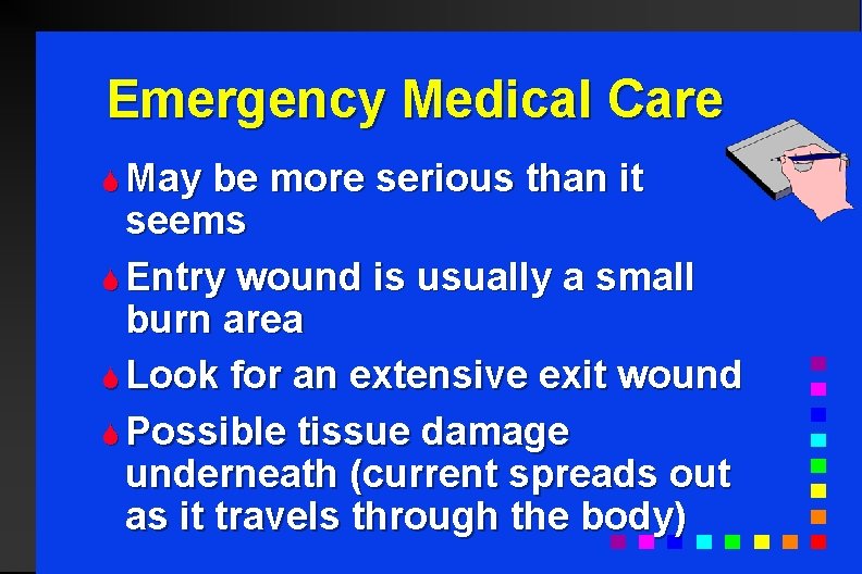 Emergency Medical Care S May be more serious than it seems S Entry wound