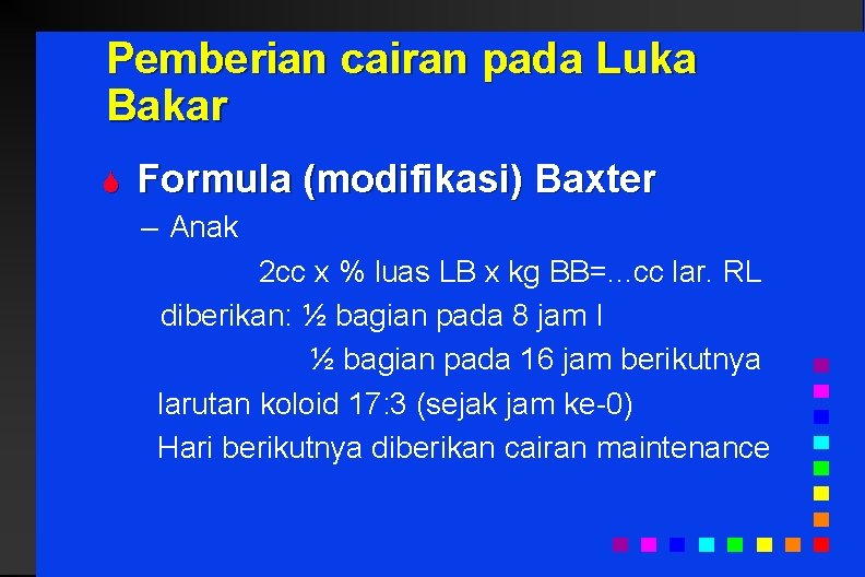 Pemberian cairan pada Luka Bakar S Formula (modifikasi) Baxter – Anak 2 cc x