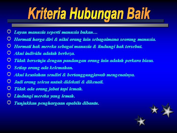 R Layan manusia seperti manusia bukan… R Hormati harga diri & nilai orang lain