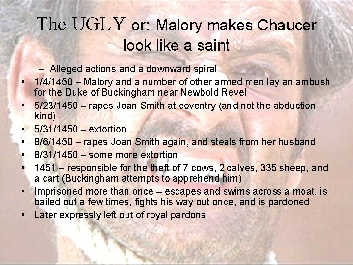 The UGLY or: Malory makes Chaucer look like a saint • • – Alleged