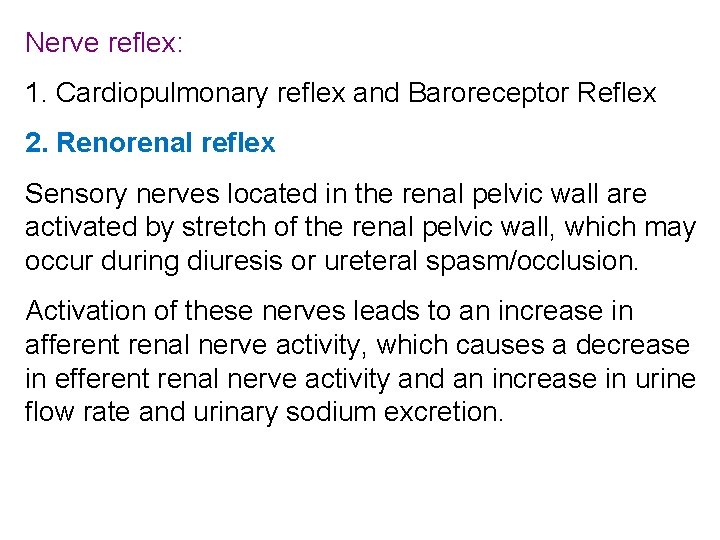 Nerve reflex: 1. Cardiopulmonary reflex and Baroreceptor Reflex 2. Renorenal reflex Sensory nerves located