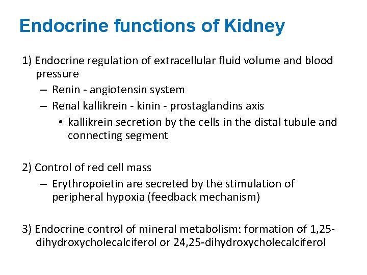 Endocrine functions of Kidney 1) Endocrine regulation of extracellular fluid volume and blood pressure