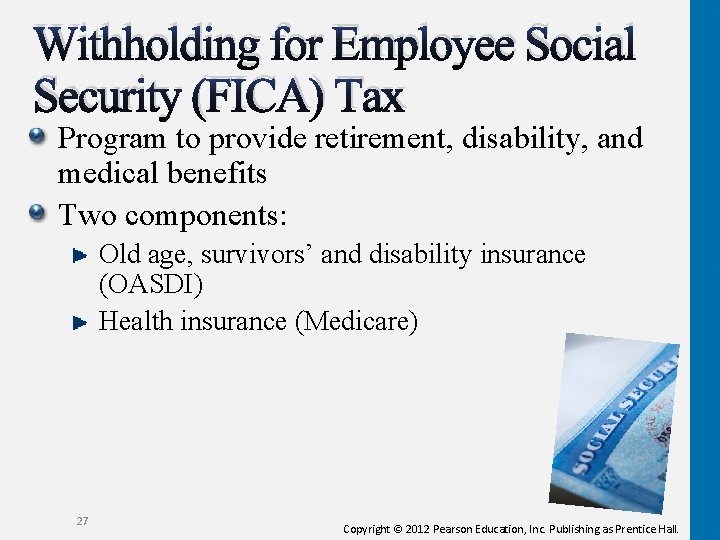 Withholding for Employee Social Security (FICA) Tax Program to provide retirement, disability, and medical