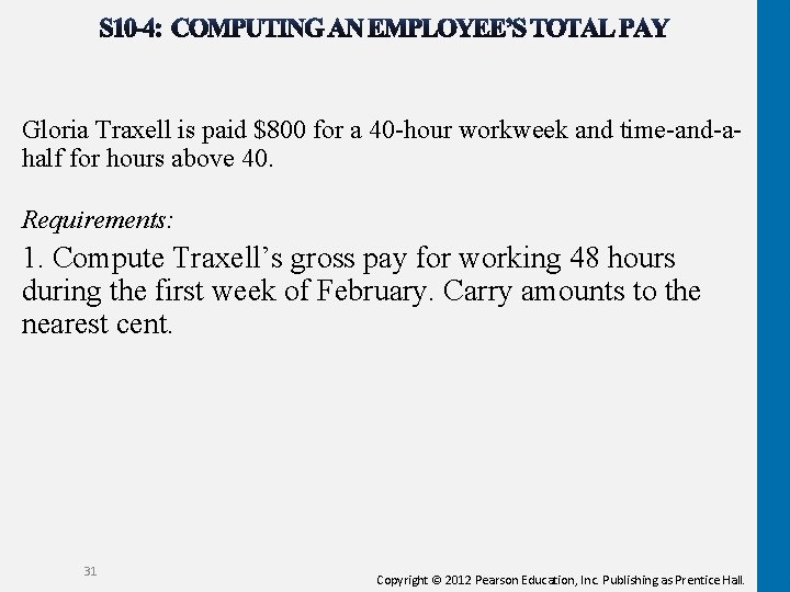 Gloria Traxell is paid $800 for a 40 -hour workweek and time-and-ahalf for hours