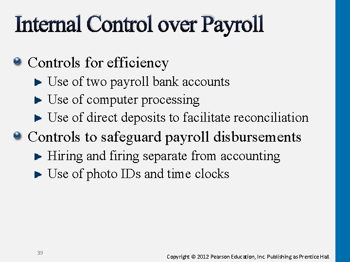 Internal Control over Payroll Controls for efficiency Use of two payroll bank accounts Use