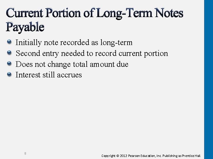 Current Portion of Long-Term Notes Payable Initially note recorded as long-term Second entry needed