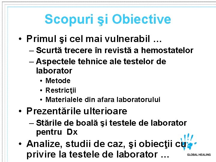 Scopuri şi Obiective • Primul şi cel mai vulnerabil … – Scurtă trecere în