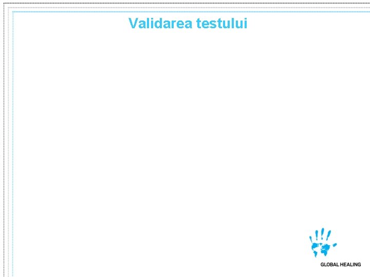 Validarea testului Validarea testului