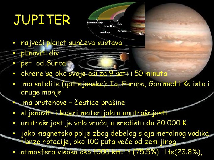 JUPITER • • • najveći planet sunčeva sustava plinoviti div peti od Sunca okrene