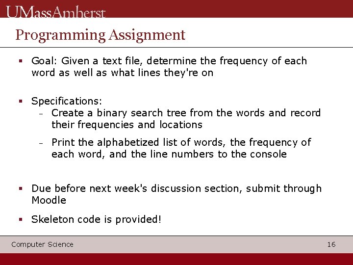 Programming Assignment Goal: Given a text file, determine the frequency of each word as