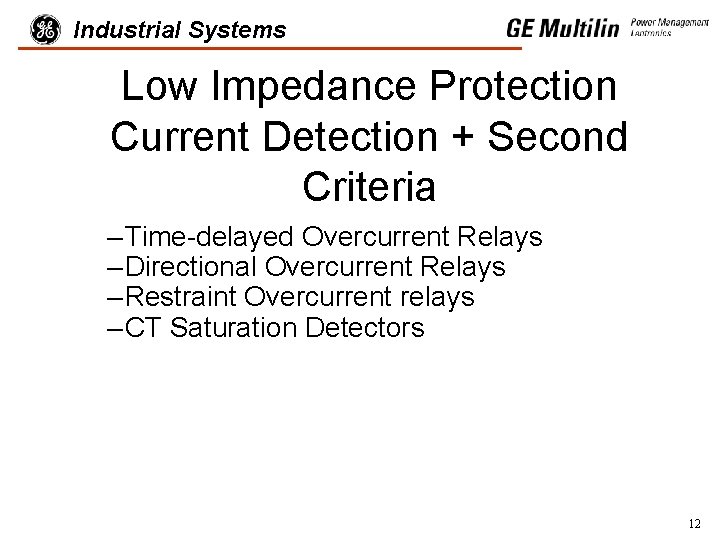 Industrial Systems Low Impedance Protection Current Detection + Second Criteria – Time-delayed Overcurrent Relays