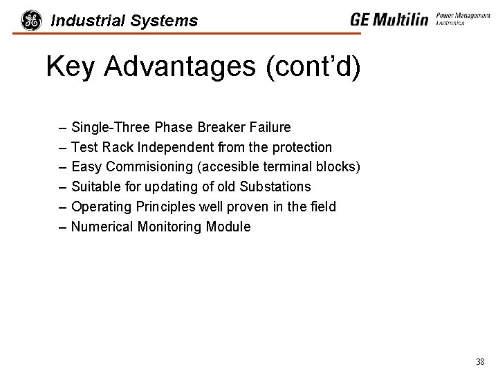 Industrial Systems Key Advantages (cont’d) – – – Single-Three Phase Breaker Failure Test Rack