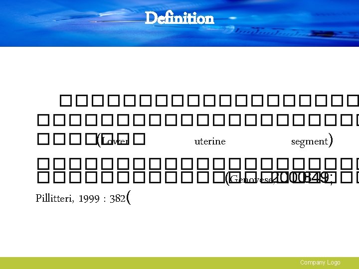 Definition ��������������������� (Lower uterine segment) ��������������������� (Genovese, 2000: 849; Pillitteri, 1999 : 382( Company