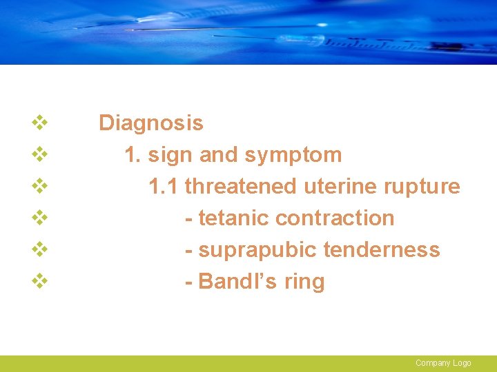 v v v Diagnosis 1. sign and symptom 1. 1 threatened uterine rupture -