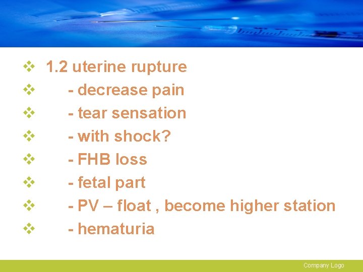 v 1. 2 uterine rupture v - decrease pain v - tear sensation v