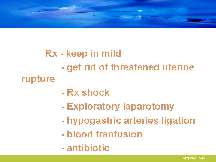 Rx - keep in mild - get rid of threatened uterine rupture - Rx