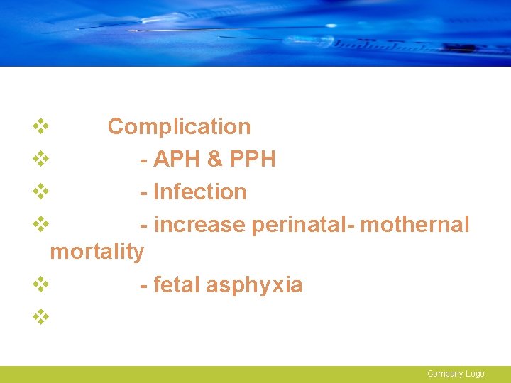 v Complication v - APH & PPH v - Infection v - increase perinatal-