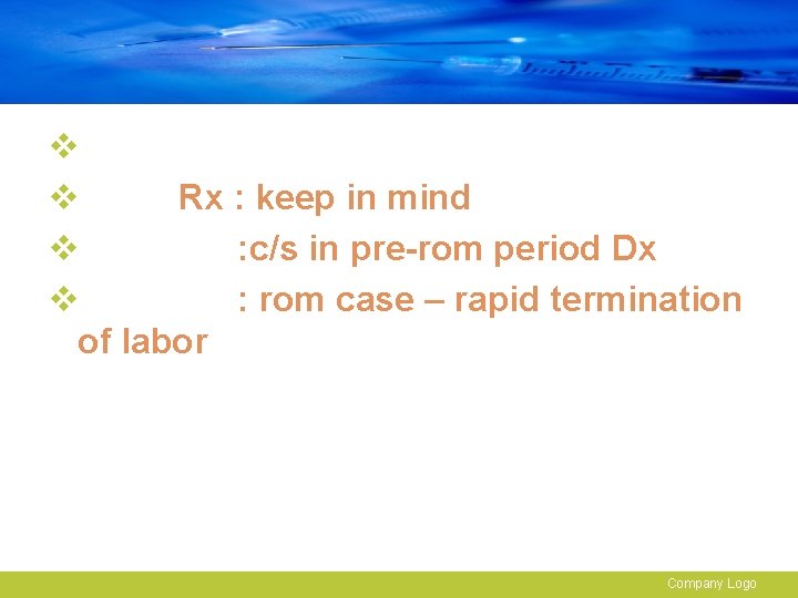 v v Rx : keep in mind v : c/s in pre-rom period Dx