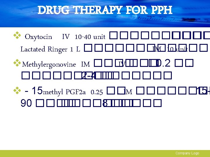 DRUG THERAPY FOR PPH v Oxytocin IV 10 -40 unit ����� Lactated Ringer 1