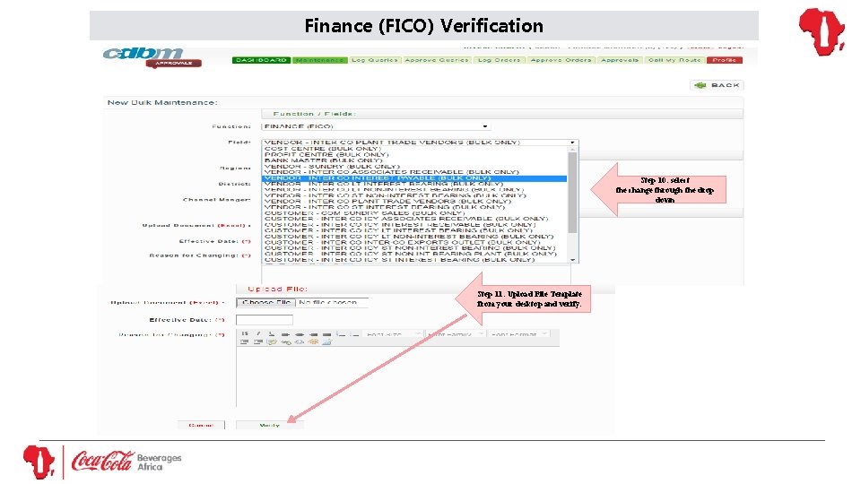 Finance (FICO) Verification Step 10: select the change through the drop down Step 11: