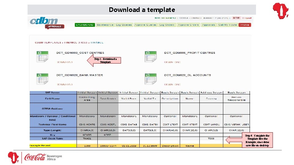 Download a template Step 5: Download a Template Step 6: Complete the Template like