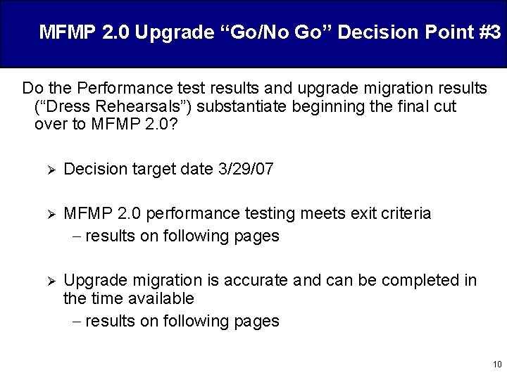 MFMP 2. 0 Upgrade “Go/No Go” Decision Point #3 Do the Performance test results